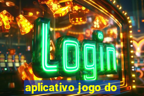 aplicativo jogo do